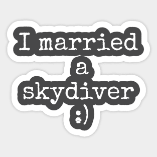 I married a skydiver Sticker